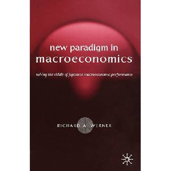 New Paradigm in Macroeconomics | Richard A Werner
