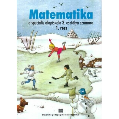 Matematika pre 3. ročník ŠZŠ s VJM, 1. časť - J. Rýglová