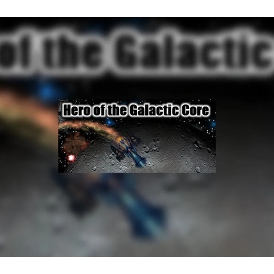 Hero of the Galactic Core