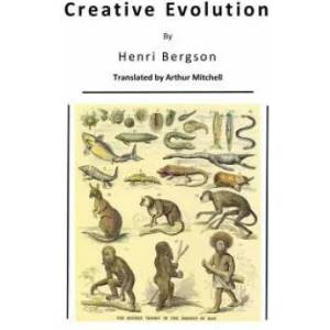 Creative Evolution: Humanity's Natural Creative Impulse | Henri Bergson, Arthur Mitchell (2015)