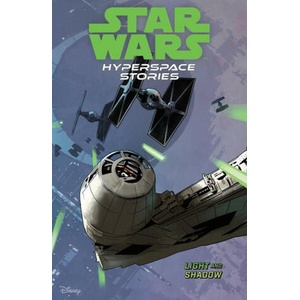 Star Wars: Hyperspace Stories Volume 3--Light and Shadows | Michael Moreci, Cecil Castellucci (ISBN: 9781506732886)