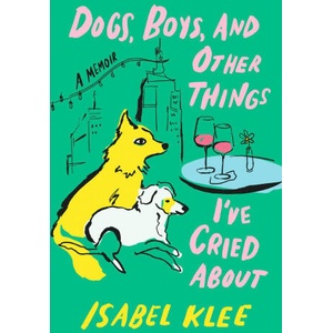 Dogs, Boys and Other Things I've Cried About (ISBN: 9780349448343)