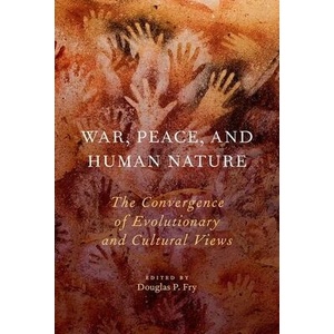 War, Peace, and Human Nature | Douglas P. Fry (ISBN: 9780190232467)