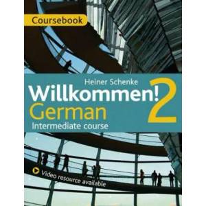 Willkommen! 2 German Intermediate course | Paul Coggle, Heiner Schenke (ISBN: 9781471805158)