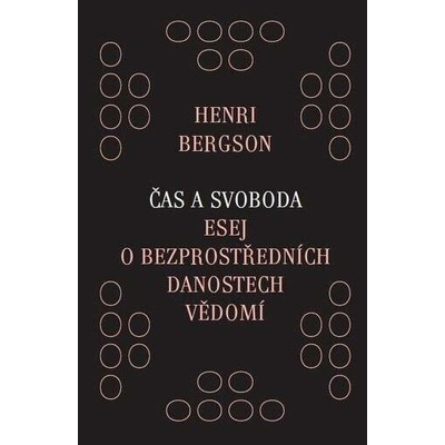 Čas a svoboda Esej o bezprostředních danostech vědomí, H. Bergson