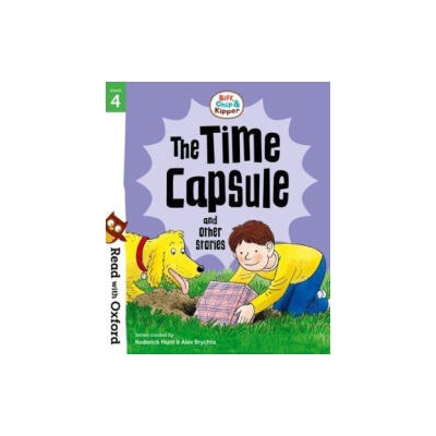 Read with Oxford: Stage 4: Biff, Chip and Kipper: The Time Capsule and Other Stories | Alex Brychta