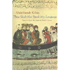 Thou Shalt Not Speak My Language | Abdelfattah Kilito, Wail Hassan (ISBN: 9780815635604)
