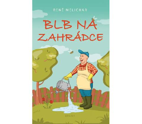 Blb na zahrádce