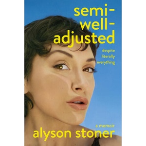 Semi-Well-Adjusted Despite Literally Everything | Alyson Stoner (ISBN: 9781035086566)