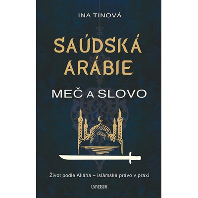 Saúdská Arábie: Meč a slovo - Tinová Ina