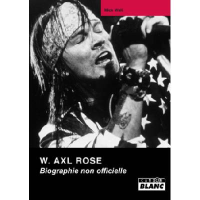 W AXL ROSE Biographie non officielle | WALL