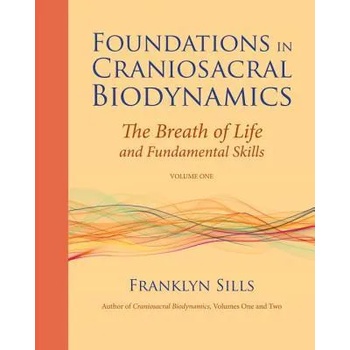 Foundations in Craniosacral Biodynamics, Volume One