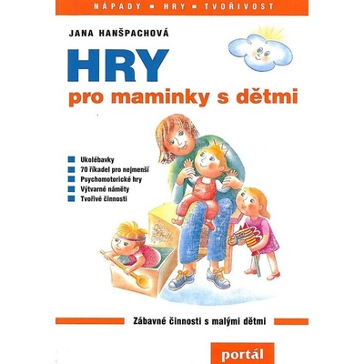Hry pro maminky s dětmi 4.v. Hanšpachová, Jana