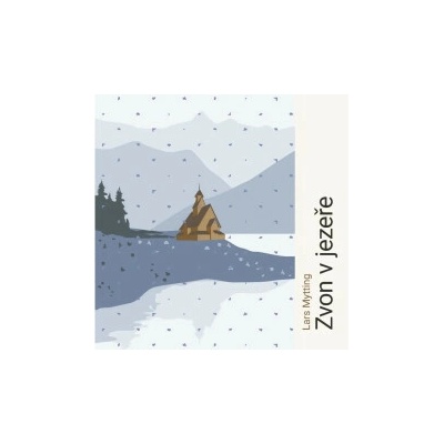 Zvon v jezeře - Lars Mytting - Zadražil Jan