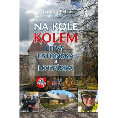 Na kole kolem Litvy, Estonska a Lotyšska - Vladimír Petrů