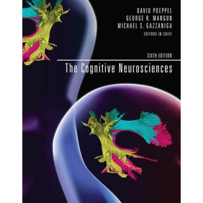 Cognitive Neurosciences | David Poeppel, George R. Mangun, Michael S. Gazzaniga, Sarah-jayne Blakemore, Todd M. Preuss