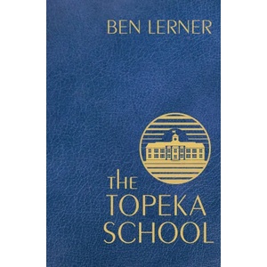 Topeka School | Ben (Y) Lerner (ISBN: 9781783785377)