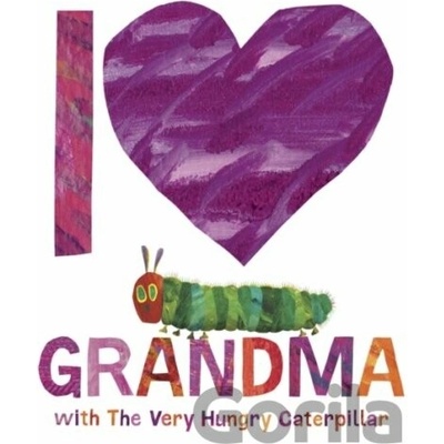 I Love Grandma with The Very Hungry Caterpillar - Eric Carle