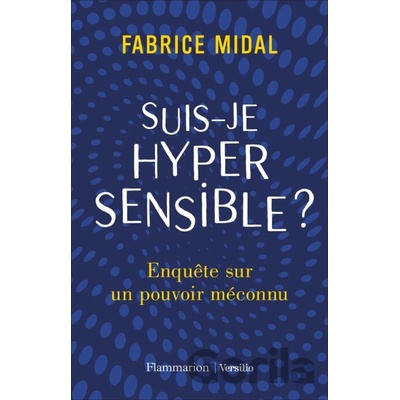 Suis-Je Hypersensible ? - Fabrice Midal