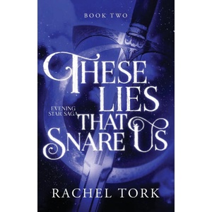 These Lies That Snare Us | Rachel T (ISBN: 9781963836400)