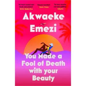 You Made a Fool of Death With Your Beauty | Akwaeke Emezi (ISBN: 9780571372683)