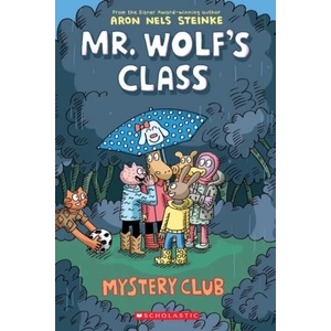 Mystery Club: A Graphic Novel (Mr. Wolf's Class #2) | Aron Nels Steinke (ISBN: 9781338047738)