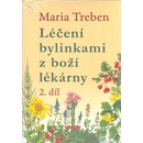 Léčení bylinkami z boží lékárny 2. díl - Maria Treben