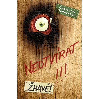 Neotvírat Žhavé! - Charlotte Habersack