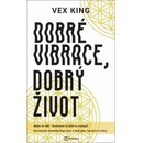 Dobré vibrace, dobrý život