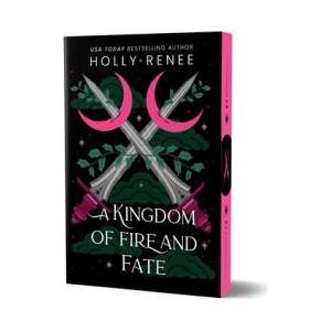 A Kingdom of Fire and Fate (Deluxe Edition) | RENEE HOLLY (ISBN: 9781464241963)