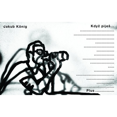Když piješ... - Jakub König