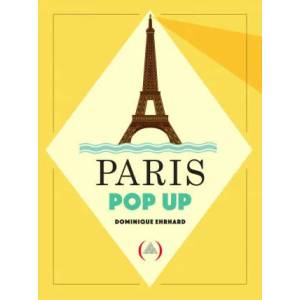 Paris Pop-Up | Dominique Ehrhard (ISBN: 9782361934057)