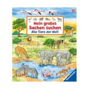 Mein großes Sachen suchen: Alle Tiere der Welt | Susanne Gernhäuser, Ursula Weller (2023)