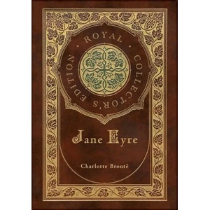 Jane Eyre (Royal Collector's Edition) (Case Laminate Hardcover with Jacket) | Charlotte Brontë (ISBN: 9781774760741)