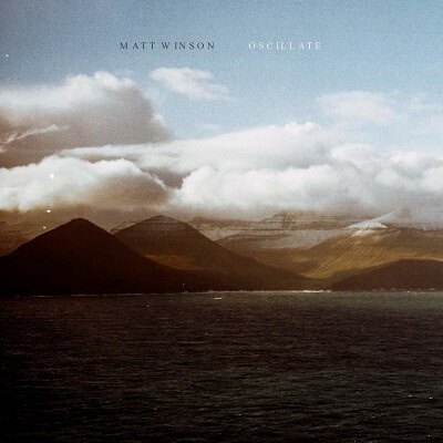 MATT WINSON - OSCILLATE LP