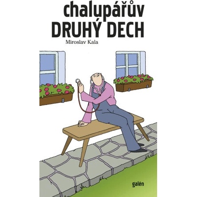 Chalupářův druhý dech - Miroslav Kala