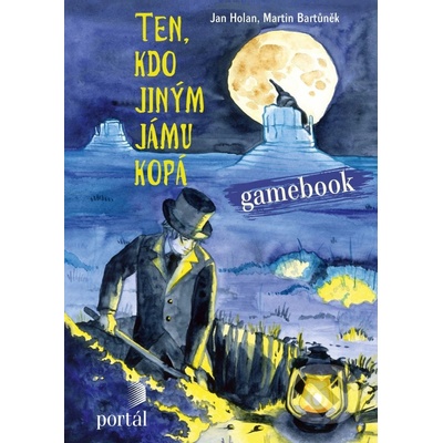 Ten, kdo jiným jámu kopá - Gamebook - Jan Holan