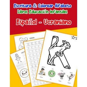 Espa? ol - Ucraniano: Escritura & Colorear Alfabeto Libros Educación Infantiles: Spanish Ukrainian Practicar alfabeto ABC letras con dibujos | Emilly Lima (ISBN: 9781079752861)