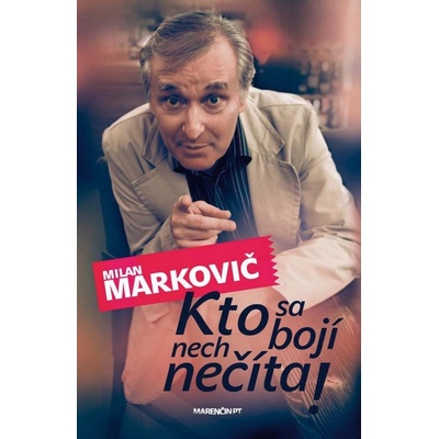 Kto sa bojí, nech nečíta Milan Markovič