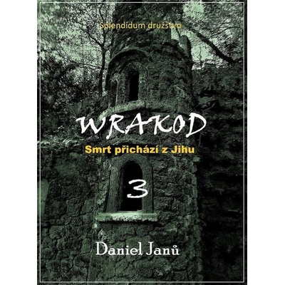 Janů Daniel - WRAKOD - Smrt přichází z jihu