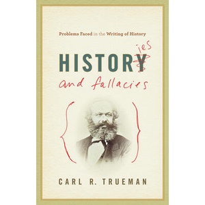 Histories and Fallacies | Carl R. Trueman (ISBN: 9781581349238)