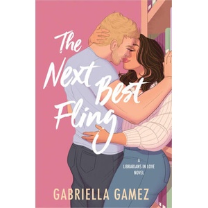 NEXT BEST FLING | GAMEZ GABRIELLA (ISBN: 9781538726631)