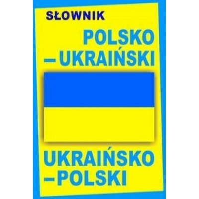 Słownik polsko-ukraiński ukraińsko-polski