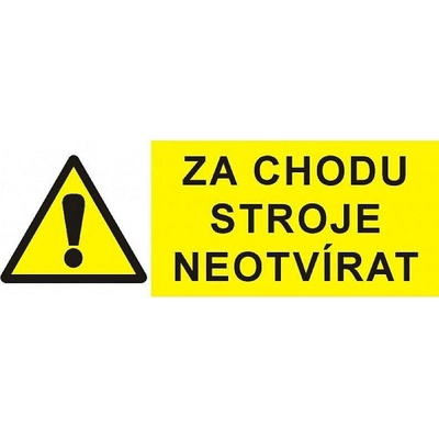 Tabulka Za chodu stroje neotvírat, 6x3cm, samolepka - T 1999cb10