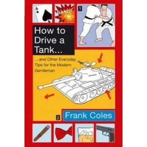 How To Drive A Tank | Frank Coles (2010)