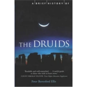 Brief History of the Druids | Peter B Ellis (2002)