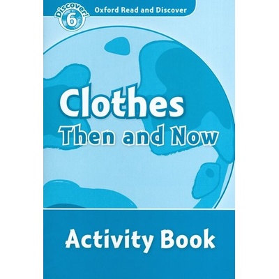 Oxford Read and Discover 6 Clothes Then and Now AB