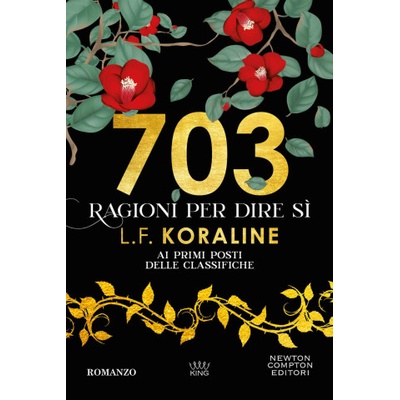 Newton Compton Editori 703 ragioni per dire sì | L. F. Koraline