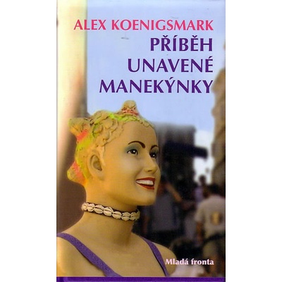 Příběh unavené manekýnky Alex Koenigsmark