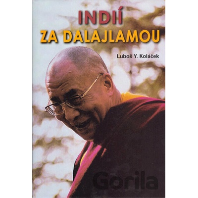 Indií za Dalajlámou Luboš Y. Koláček Luboš Y. Koláček